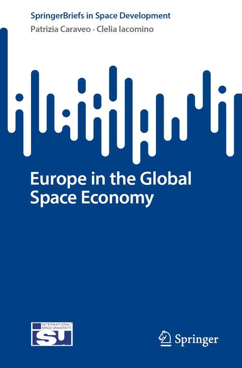 Book cover of Europe in the Global Space Economy (1st ed. 2023) (SpringerBriefs in Space Development)