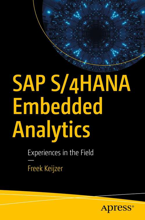 Book cover of SAP S/4HANA Embedded Analytics: Experiences in the Field (1st ed.)