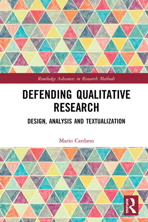 Book cover of Defending Qualitative Research: Design, Analysis, and Textualization (Routledge Advances in Research Methods)