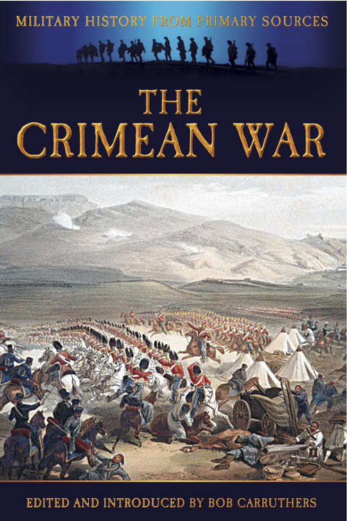 Book cover of The Crimean War: A Tale Of The Crimean War Volume 1 (Military History From Primary Sources Ser.)