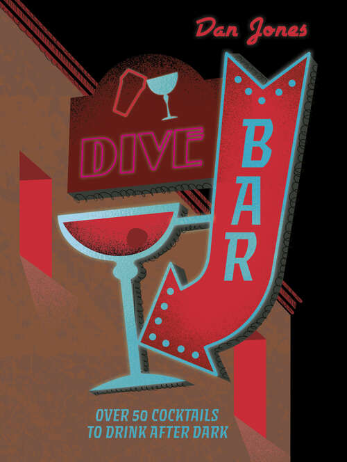 Book cover of Dive Bar: Over 50 cocktails to drink after dark