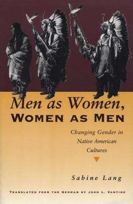 Book cover of Men as Women, Women as Men: Changing Gender in Native American Cultures