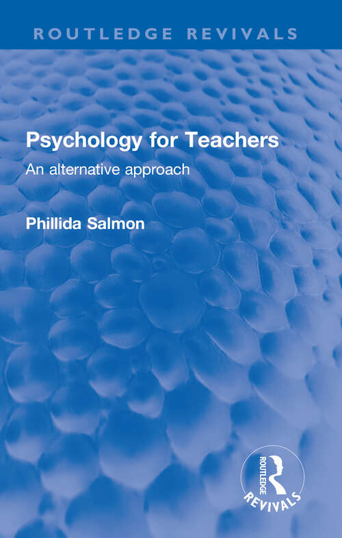 Book cover of Psychology for Teachers: An alternative approach (Routledge Revivals)