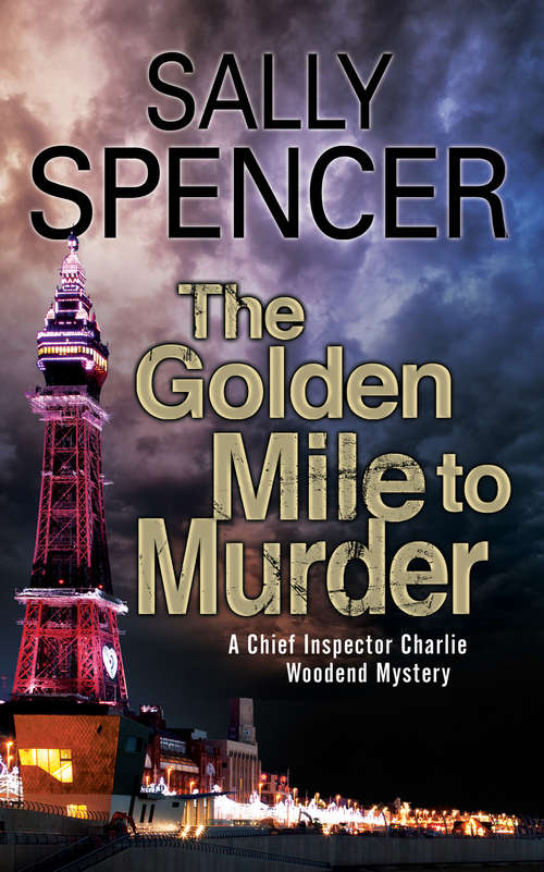Book cover of The Golden Mile to Murder (The Chief Inspector Charlie Woodend Mysteries #5)