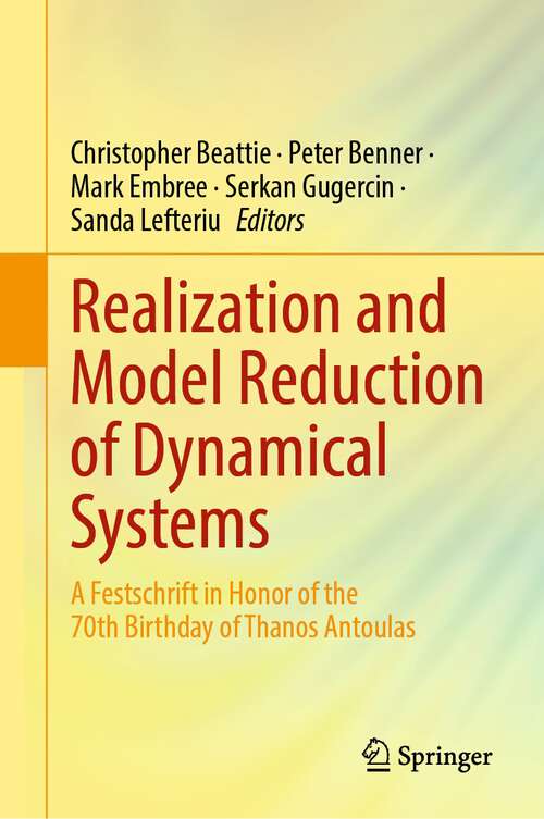 Book cover of Realization and Model Reduction of Dynamical Systems: A Festschrift in Honor of the 70th Birthday of Thanos Antoulas (1st ed. 2022)
