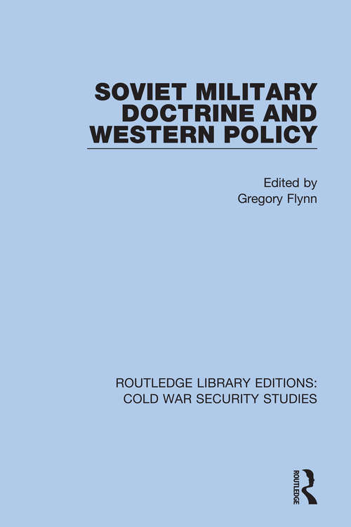 Book cover of Soviet Military Doctrine and Western Policy (Routledge Library Editions: Cold War Security Studies #49)