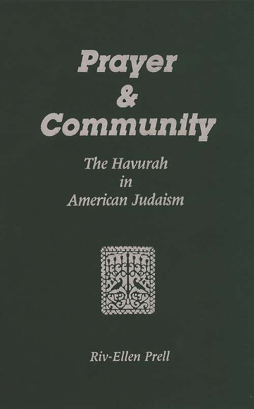 Book cover of Prayer & Community: The Havurah in American Judaism