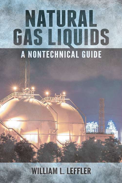 Book cover of Natural Gas Liquids: A Nontechnical Guide