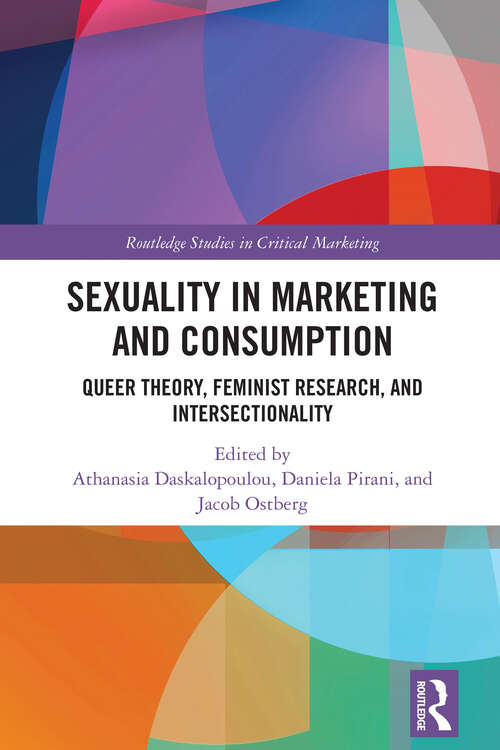 Book cover of Sexuality in Marketing and Consumption: Queer Theory, Feminist Research, and Intersectionality (Routledge Studies in Critical Marketing)