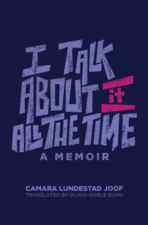 Book cover of I Talk about It All the Time