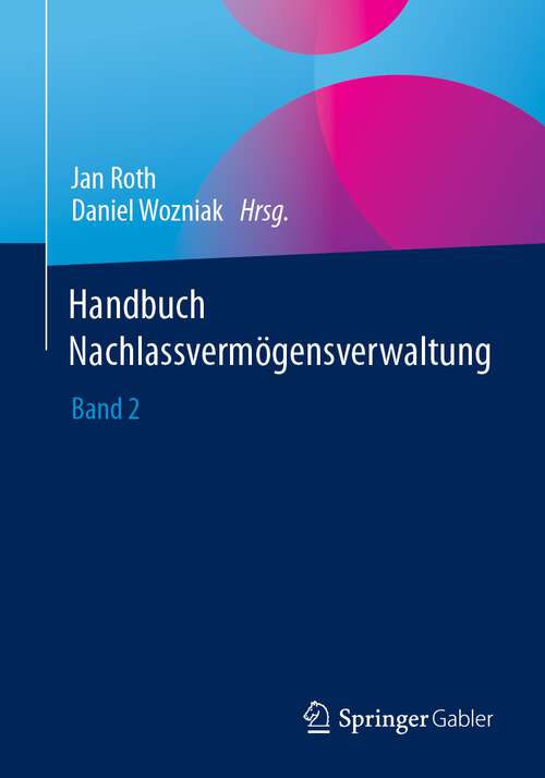 Book cover of Handbuch Nachlassvermögensverwaltung: Band 2 (1. Aufl. 2023)