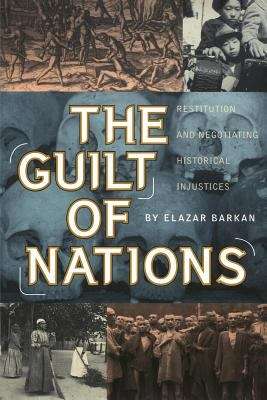 Book cover of The Guilt Of Nations: Restitution And Negotiating Historical Injustices