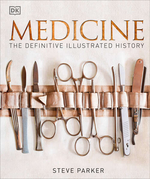 Book cover of Medicine: The Definitive Illustrated History (DK Definitive Visual Histories)