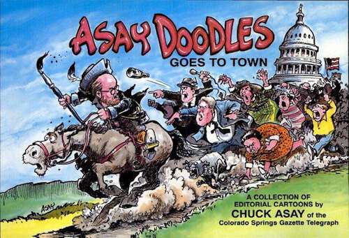 Book cover of Asay Doodles Goes To Town (Editorial Cartoonist)