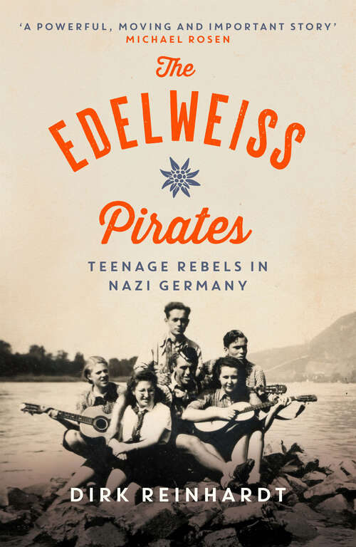 Book cover of The Edelweiss Pirates: Teenage Rebels in Nazi Germany
