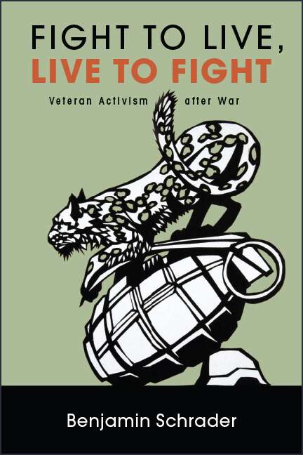 Book cover of Fight to Live, Live to Fight: Veteran Activism after War (SUNY series in New Political Science)