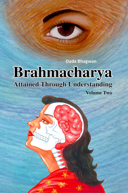 Book cover of Brahmacharya Attained Through Understanding (Volume Two)