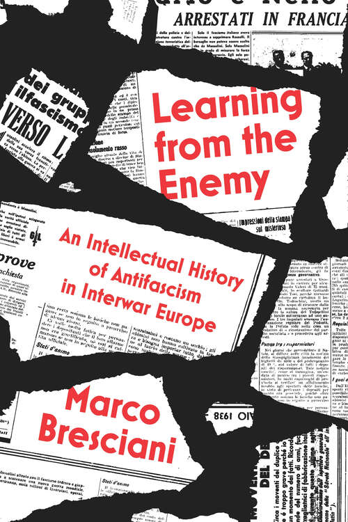 Book cover of Learning from the Enemy: An Intellectual History of Antifascism in Interwar Europe
