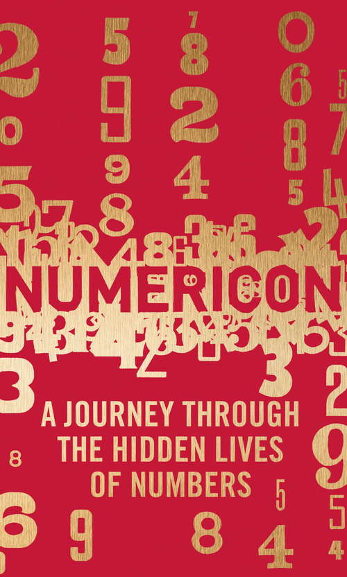 Book cover of Numericon: A Journey through the Hidden Lives of Numbers