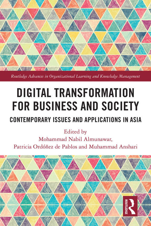 Book cover of Digital Transformation for Business and Society: Contemporary Issues and Applications in Asia (Routledge Advances in Organizational Learning and Knowledge Management)