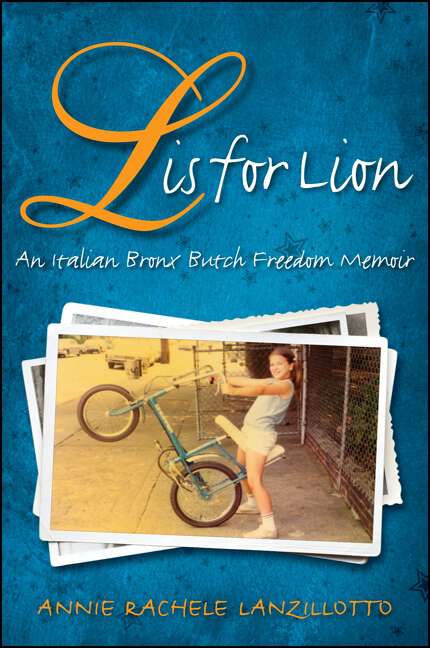 Book cover of L Is for Lion: An Italian Bronx Butch Freedom Memoir (SUNY series in Italian/American Culture)