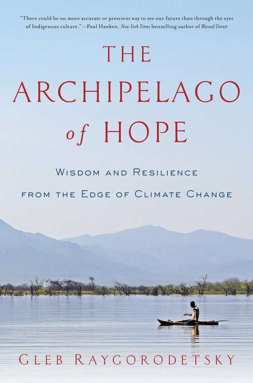 Book cover of The Archipelago of Hope: Wisdom And Resilience From The Edge Of Climate Change