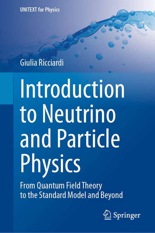 Book cover of Introduction to Neutrino and Particle Physics: From Quantum Field Theory to the Standard Model and Beyond (UNITEXT for Physics)