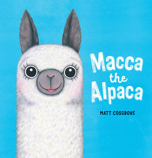 Book cover of Macca the Alpaca (Macca The Alpaca Ser. #1)