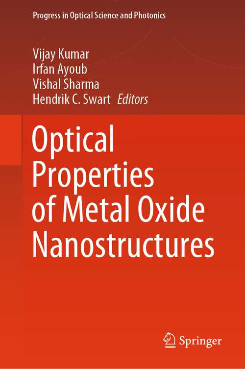 Book cover of Optical Properties of Metal Oxide Nanostructures (1st ed. 2023) (Progress in Optical Science and Photonics #26)