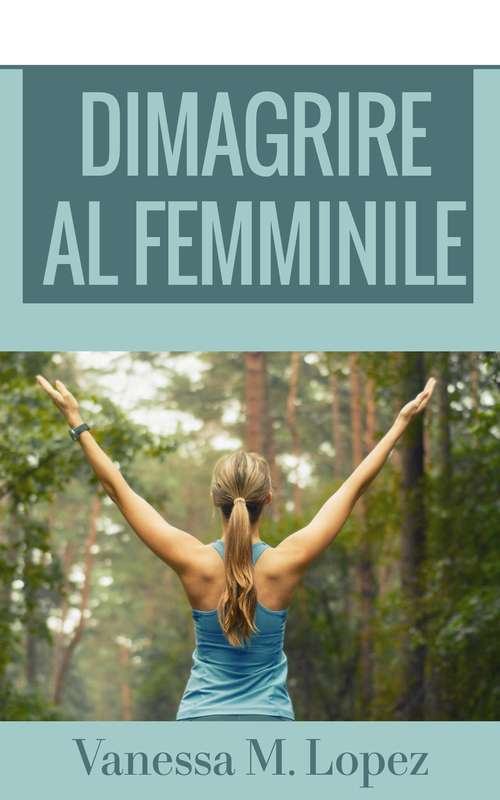 Book cover of Dimagrire al femminile