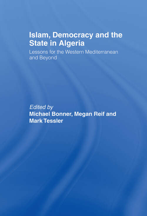 Book cover of Islam, Democracy and the State in Algeria: Lessons For The Western Mediterranean And Beyond