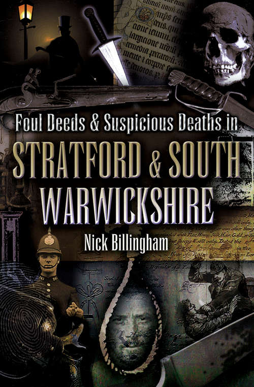 Book cover of Foul Deeds & Suspicious Deaths in Stratford & South Warwickshire (Foul Deeds & Suspicious Deaths)