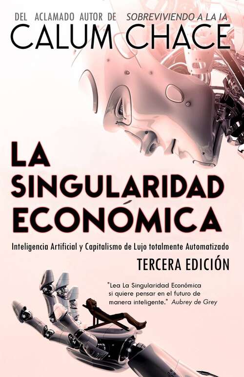 Book cover of La Singularidad Económica: Inteligencia Artificial y Capitalismo de lujo totalmente automatizado