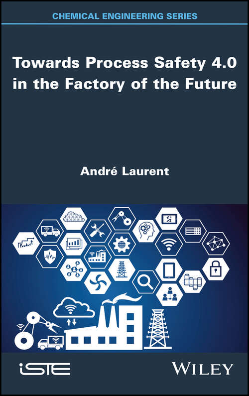 Book cover of Towards Process Safety 4.0 in the Factory of the Future