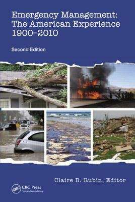 Book cover of Emergency Management: The American Experience 1900-2010 (Second Edition)