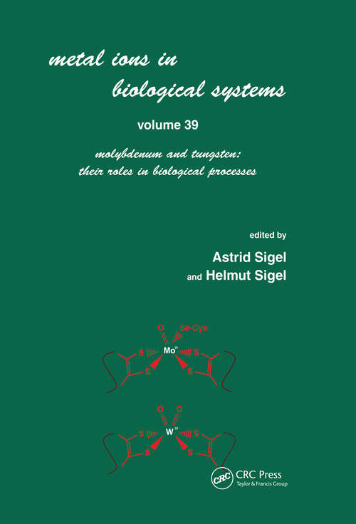 Book cover of Metals Ions in Biological System: Volume 39: Molybdenum and Tungsten: Their Roles in Biological Processes: (1) (Metal Ions in Biological Systems)