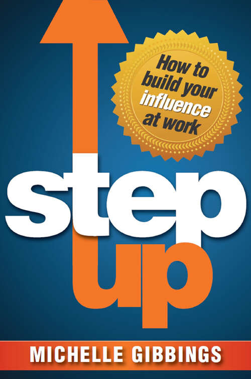 Book cover of Step Up: How to build your influence at work