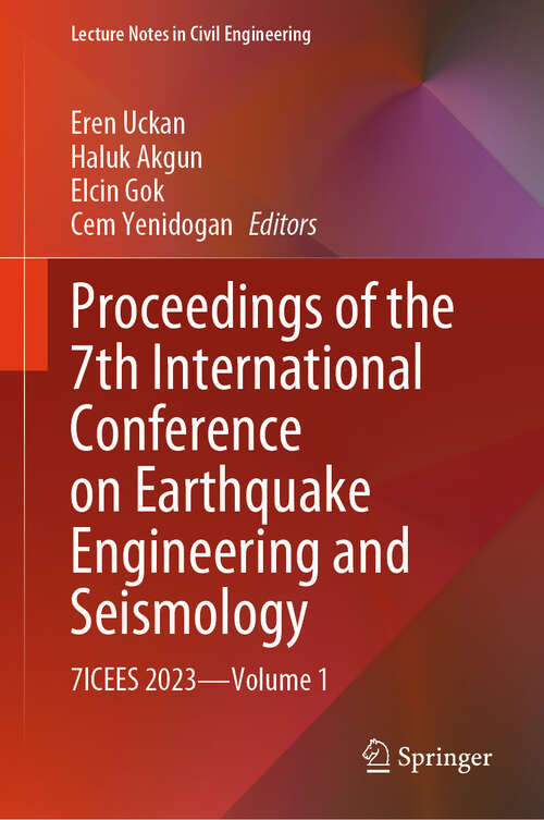 Book cover of Proceedings of the 7th International Conference on Earthquake Engineering and Seismology: 7ICEES 2023—Volume 1 (2024) (Lecture Notes in Civil Engineering #488)