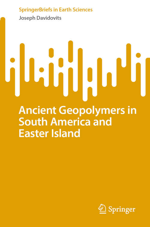 Book cover of Ancient Geopolymers in South America and Easter Island (SpringerBriefs in Earth Sciences)