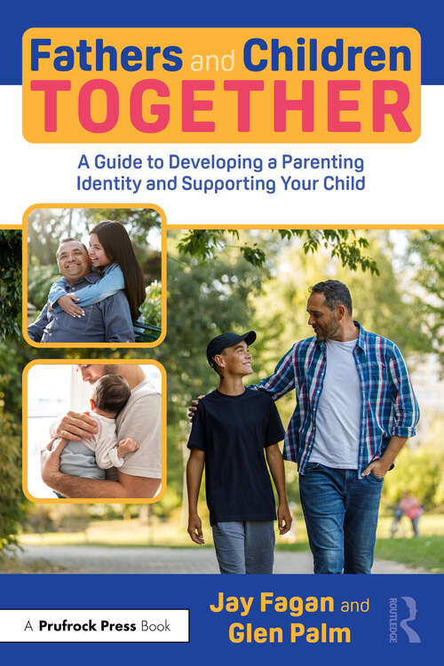 Book cover of Fathers and Children Together: A Guide to Developing a Parenting Identity and Supporting Your Child