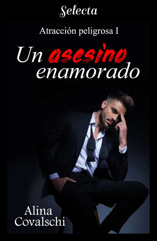 Book cover of Un asesino enamorado (Atracción peligrosa: Volumen 1)