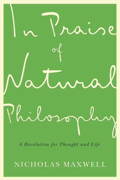 Book cover of In Praise of Natural Philosophy: A Revolution for Thought and Life