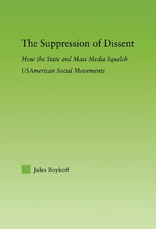 Book cover of The Suppression of Dissent: How the State and Mass Media Squelch USAmerican Social Movements (New Approaches in Sociology)