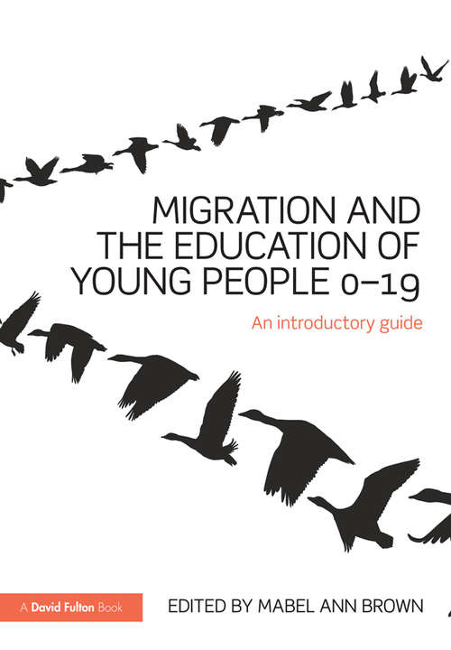 Book cover of Migration and the Education of Young People 0-19: An introductory guide