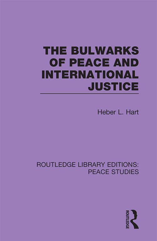 Book cover of The Bulwarks of Peace and International Justice (Routledge Library Editions: Peace Studies)