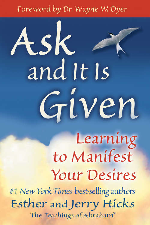 Book cover of Ask and It Is Given: Learning To Manifest Your Desires (Ask And It Is Given Ser.)