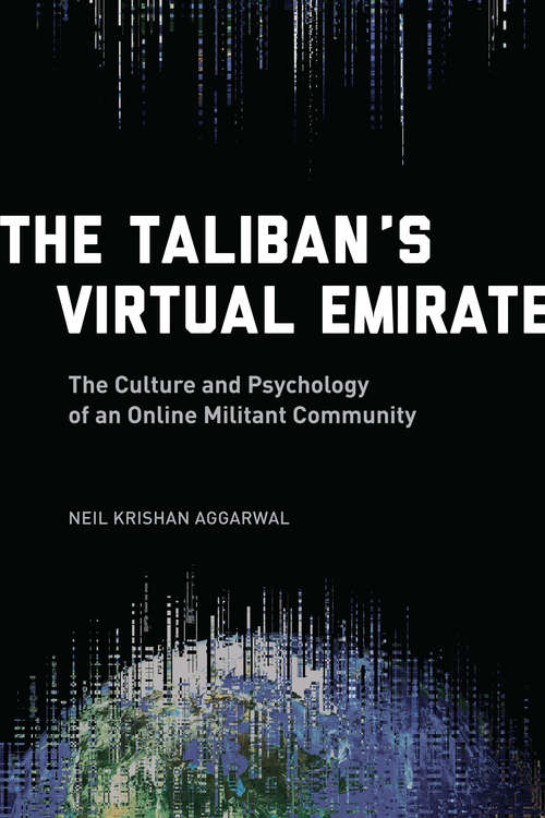 Book cover of The Taliban's Virtual Emirate: The Culture and Psychology of an Online Militant Community