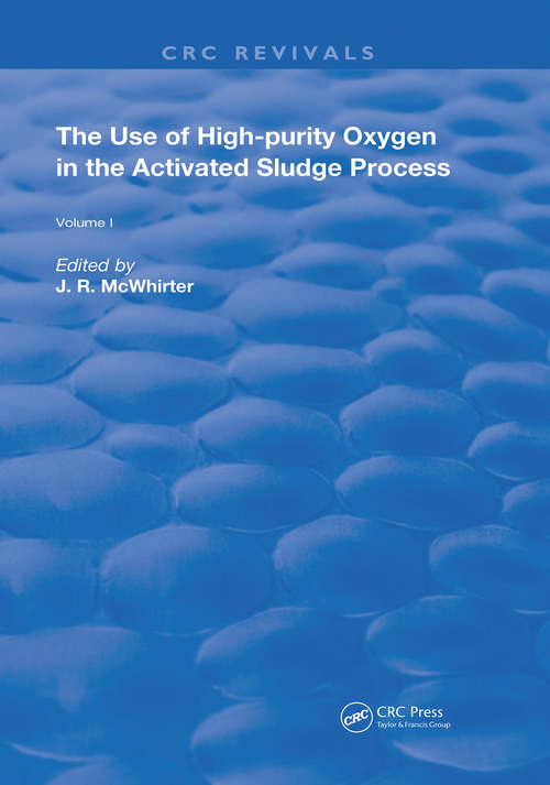 Book cover of The Use of High-Purity Oxygen in the Activated Sludge: Volume 1 (Routledge Revivals)