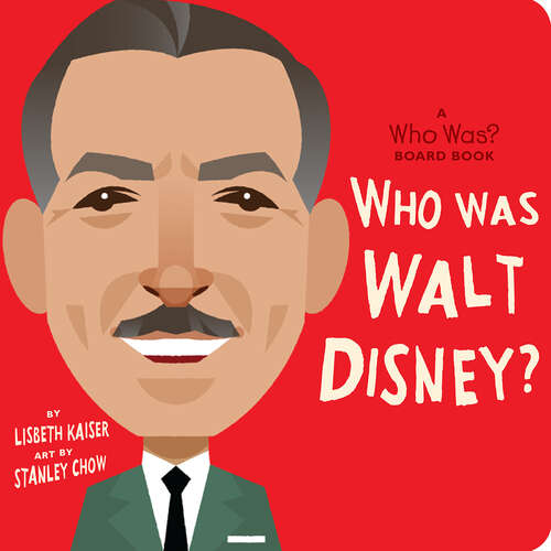 Book cover of Who Was Walt Disney?: A Who Was? Board Book (Who Was? Board Books)