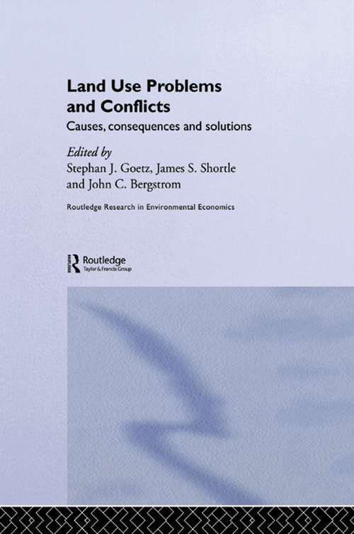 Book cover of Land Use Problems and Conflicts: Causes, Consequences and Solutions (Routledge Explorations in Environmental Economics: Vol. 2)